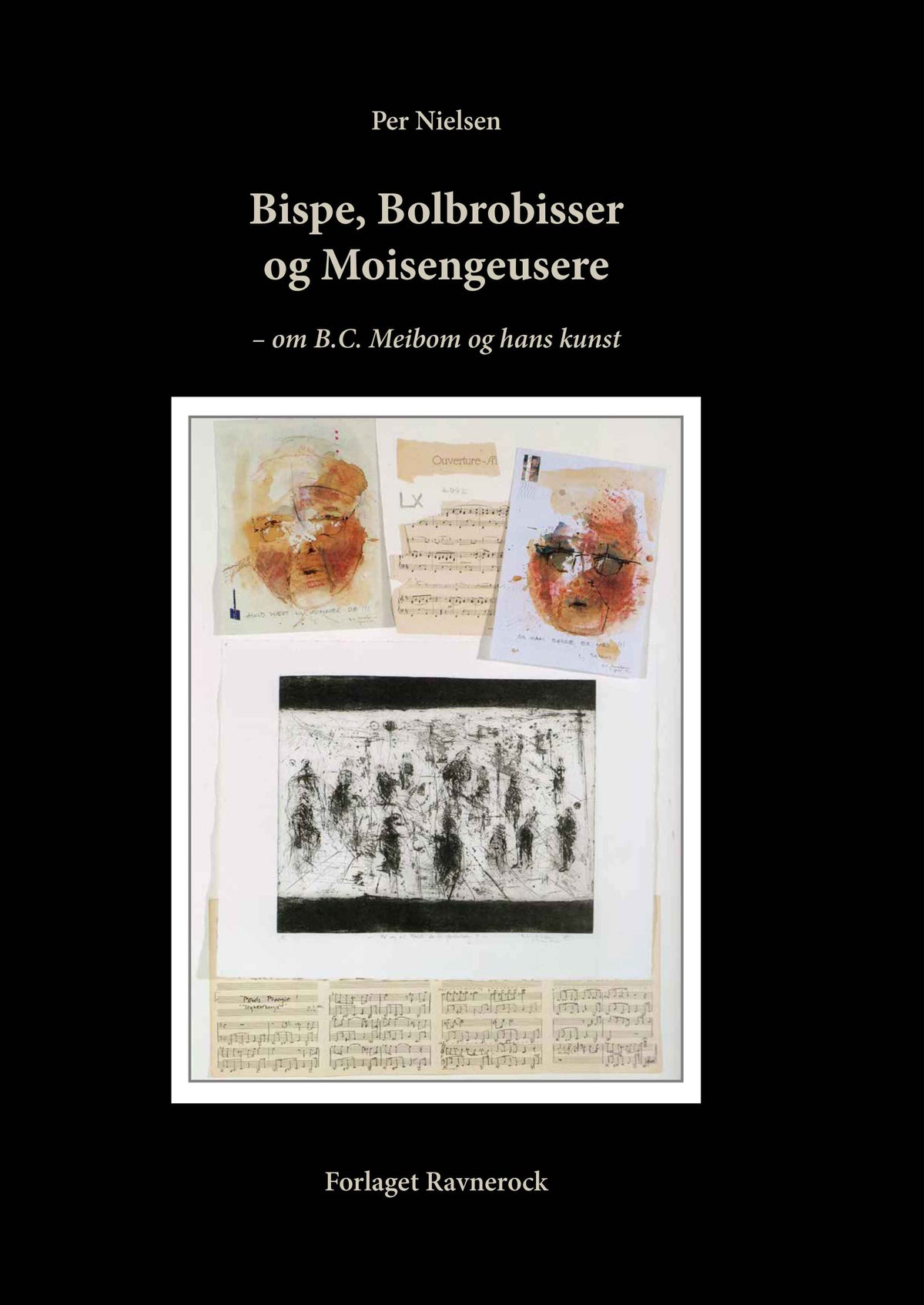 Bispe, Bolbrobisser og Moisengeusere – om B.C. Meibom og hans kunst.